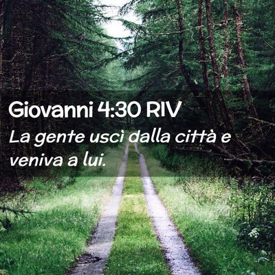 Picture 02 - Giovanni 4:30 RIV - La gente uscì dalla città e veniva a - Bible Verse Picture