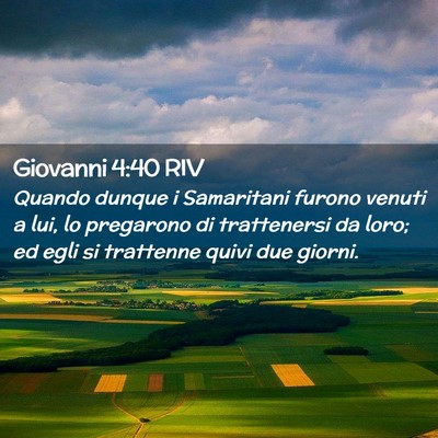 Picture 02 - Giovanni 4:40 RIV - Quando dunque i Samaritani furono venuti a lui, - Bible Verse Picture