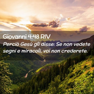 Picture 02 - Giovanni 4:48 RIV - Perciò Gesù gli disse: Se non vedete segni e - Bible Verse Picture