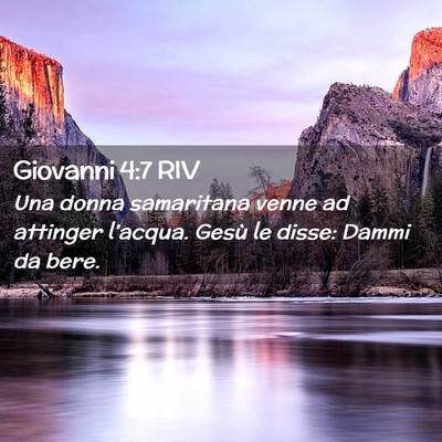 Picture 02 - Giovanni 4:7 RIV - Una donna samaritana venne ad attinger l’acqua. - Bible Verse Picture