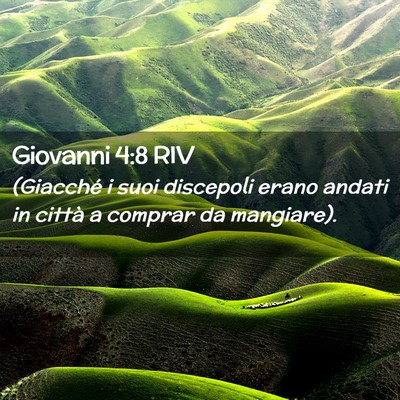 Picture 02 - Giovanni 4:8 RIV - (Giacché i suoi discepoli erano andati in città - Bible Verse Picture