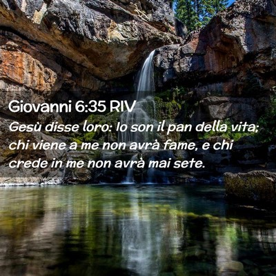 Picture 02 - Giovanni 6:35 RIV - Gesù disse loro: Io son il pan della vita; chi - Bible Verse Picture