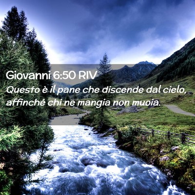 Picture 02 - Giovanni 6:50 RIV - Questo è il pane che discende dal cielo, - Bible Verse Picture