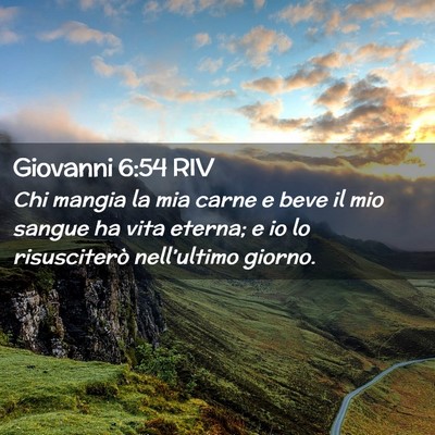 Picture 02 - Giovanni 6:54 RIV - Chi mangia la mia carne e beve il mio sangue ha - Bible Verse Picture