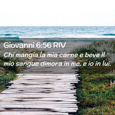 Picture 02 - Giovanni 6:56 RIV - Chi mangia la mia carne e beve il mio sangue - Bible Verse Picture