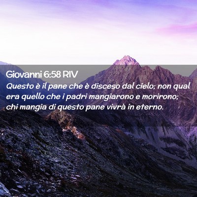 Picture 02 - Giovanni 6:58 RIV - Questo è il pane che è disceso dal cielo; non - Bible Verse Picture