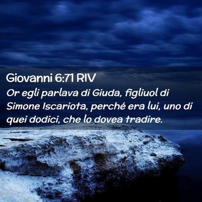 Picture 02 - Giovanni 6:71 RIV - Or egli parlava di Giuda, figliuol di Simone - Bible Verse Picture