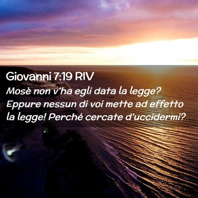 Picture 02 - Giovanni 7:19 RIV - Mosè non v’ha egli data la legge? Eppure - Bible Verse Picture