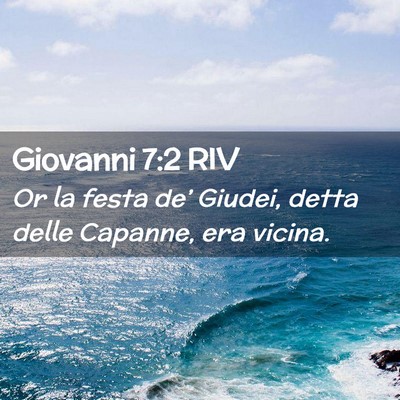 Picture 02 - Giovanni 7:2 RIV - Or la festa de’ Giudei, detta delle Capanne, - Bible Verse Picture