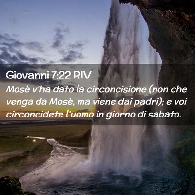 Picture 02 - Giovanni 7:22 RIV - Mosè v’ha dato la circoncisione (non che venga - Bible Verse Picture