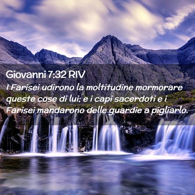 Picture 02 - Giovanni 7:32 RIV - I Farisei udirono la moltitudine mormorare queste - Bible Verse Picture