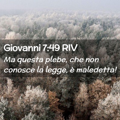 Picture 02 - Giovanni 7:49 RIV - Ma questa plebe, che non conosce la legge, è - Bible Verse Picture
