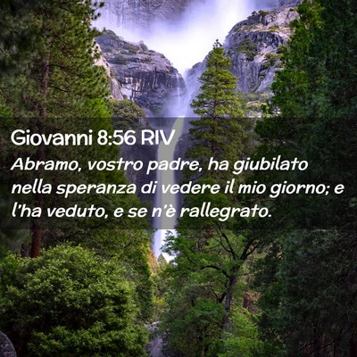 Picture 02 - Giovanni 8:56 RIV - Abramo, vostro padre, ha giubilato nella speranza - Bible Verse Picture
