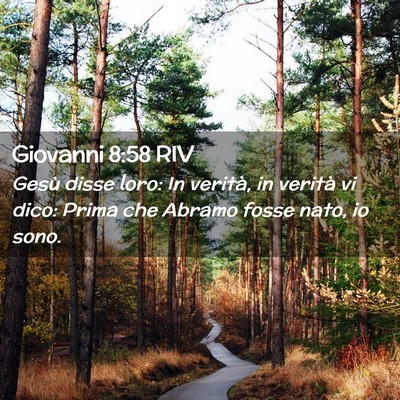 Picture 02 - Giovanni 8:58 RIV - Gesù disse loro: In verità, in verità vi dico: - Bible Verse Picture