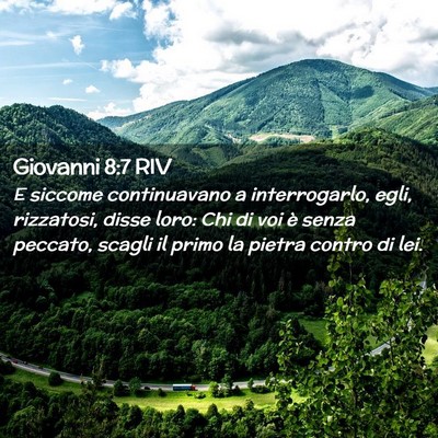 Picture 02 - Giovanni 8:7 RIV - E siccome continuavano a interrogarlo, egli, - Bible Verse Picture