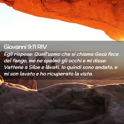 Picture 02 - Giovanni 9:11 RIV - Egli rispose: Quell’uomo che si chiama Gesù - Bible Verse Picture