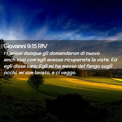 Picture 02 - Giovanni 9:15 RIV - I Farisei dunque gli domandaron di nuovo - Bible Verse Picture
