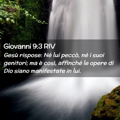 Picture 02 - Giovanni 9:3 RIV - Gesù rispose: Né lui peccò, né i suoi - Bible Verse Picture