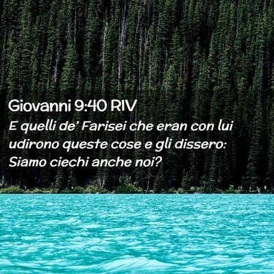 Picture 02 - Giovanni 9:40 RIV - E quelli de’ Farisei che eran con lui udirono - Bible Verse Picture