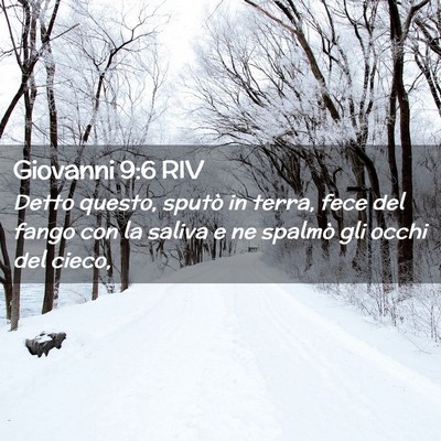 Picture 02 - Giovanni 9:6 RIV - Detto questo, sputò in terra, fece del fango con - Bible Verse Picture