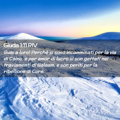 Picture 02 - Giuda 1:11 RIV - Guai a loro! Perché si sono incamminati per la - Bible Verse Picture