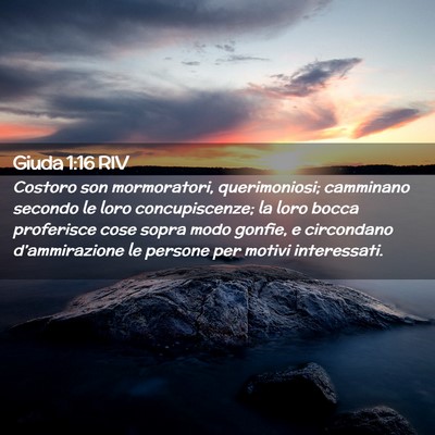 Picture 02 - Giuda 1:16 RIV - Costoro son mormoratori, querimoniosi; camminano - Bible Verse Picture