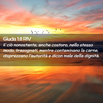 Picture 02 - Giuda 1:8 RIV - E ciò nonostante, anche costoro, nello stesso - Bible Verse Picture