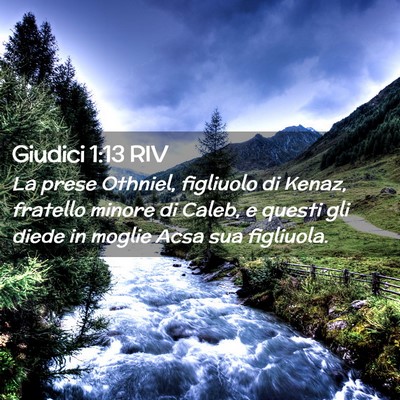 Picture 02 - Giudici 1:13 RIV - La prese Othniel, figliuolo di Kenaz, fratello - Bible Verse Picture