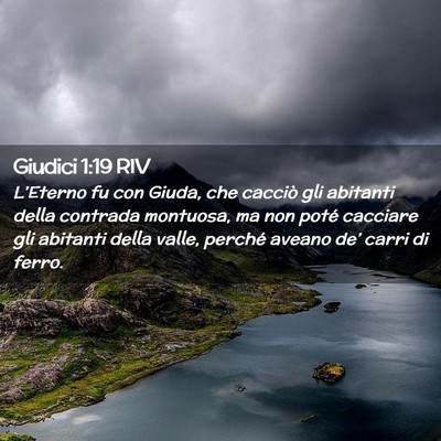 Picture 02 - Giudici 1:19 RIV - L’Eterno fu con Giuda, che cacciò gli abitanti - Bible Verse Picture