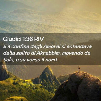 Picture 02 - Giudici 1:36 RIV - E il confine degli Amorei si estendeva dalla - Bible Verse Picture