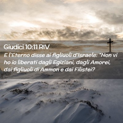 Picture 02 - Giudici 10:11 RIV - E l’Eterno disse ai figliuoli d’Israele: - Bible Verse Picture