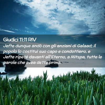 Picture 02 - Giudici 11:11 RIV - Jefte dunque andò con gli anziani di Galaad; il - Bible Verse Picture