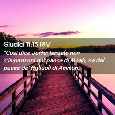 Picture 02 - Giudici 11:15 RIV - “Così dice Jefte: Israele non s’impadronì - Bible Verse Picture