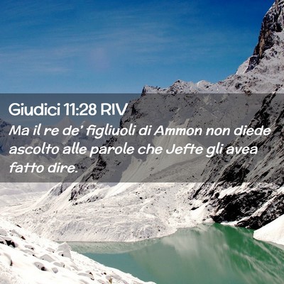 Picture 02 - Giudici 11:28 RIV - Ma il re de’ figliuoli di Ammon non diede - Bible Verse Picture