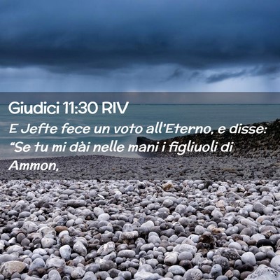 Picture 02 - Giudici 11:30 RIV - E Jefte fece un voto all’Eterno, e disse: “Se - Bible Verse Picture
