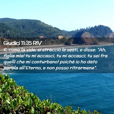 Picture 02 - Giudici 11:35 RIV - E, come la vide, si stracciò le vesti, e disse: - Bible Verse Picture