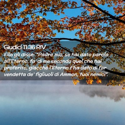 Picture 02 - Giudici 11:36 RIV - Ella gli disse: “Padre mio, se hai dato parola - Bible Verse Picture