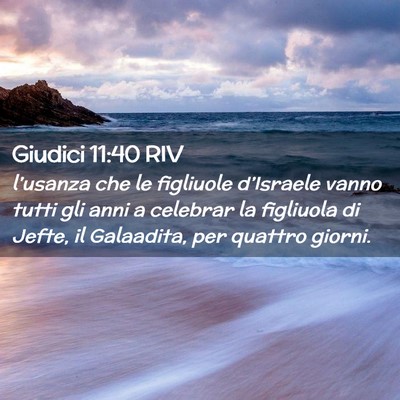 Picture 02 - Giudici 11:40 RIV - l’usanza che le figliuole d’Israele vanno - Bible Verse Picture