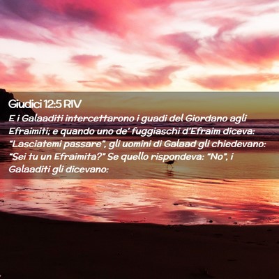 Picture 02 - Giudici 12:5 RIV - E i Galaaditi intercettarono i guadi del Giordano - Bible Verse Picture