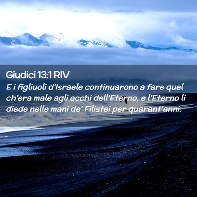 Picture 02 - Giudici 13:1 RIV - E i figliuoli d’Israele continuarono a fare - Bible Verse Picture