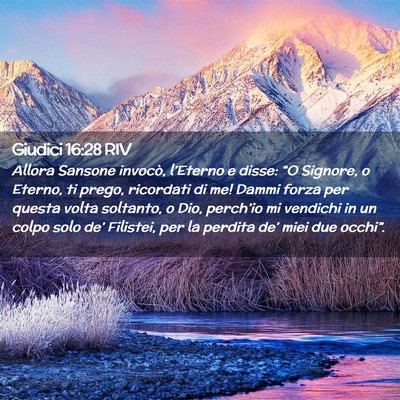 Picture 02 - Giudici 16:28 RIV - Allora Sansone invocò, l’Eterno e disse: “O - Bible Verse Picture