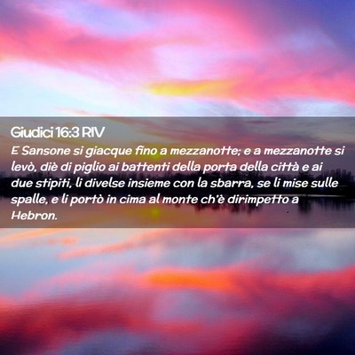 Picture 02 - Giudici 16:3 RIV - E Sansone si giacque fino a mezzanotte; e a - Bible Verse Picture