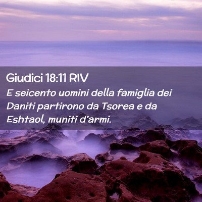 Picture 02 - Giudici 18:11 RIV - E seicento uomini della famiglia dei Daniti - Bible Verse Picture