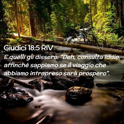 Picture 02 - Giudici 18:5 RIV - E quelli gli dissero: “Deh, consulta Iddio, - Bible Verse Picture