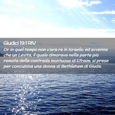 Picture 02 - Giudici 19:1 RIV - Or in quel tempo non v’era re in Israele; ed - Bible Verse Picture