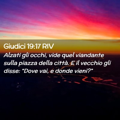 Picture 02 - Giudici 19:17 RIV - Alzati gli occhi, vide quel viandante sulla - Bible Verse Picture