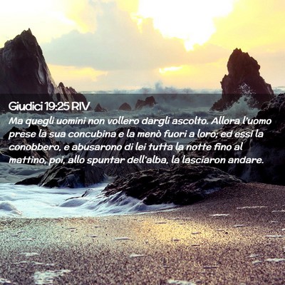 Picture 02 - Giudici 19:25 RIV - Ma quegli uomini non vollero dargli ascolto. - Bible Verse Picture