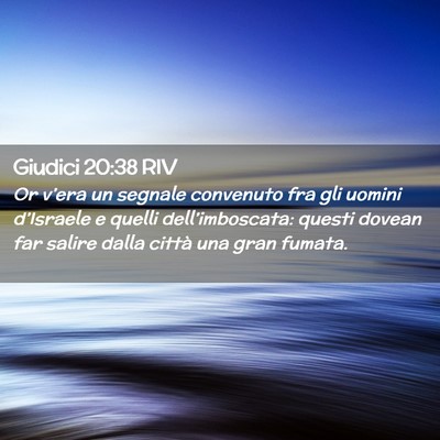 Picture 02 - Giudici 20:38 RIV - Or v’era un segnale convenuto fra gli uomini - Bible Verse Picture