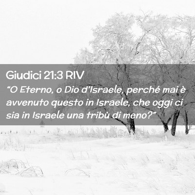 Picture 02 - Giudici 21:3 RIV - “O Eterno, o Dio d’Israele, perché mai è - Bible Verse Picture