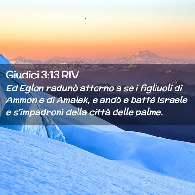 Picture 02 - Giudici 3:13 RIV - Ed Eglon radunò attorno a se i figliuoli di - Bible Verse Picture